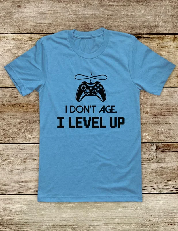 I Don't Age. I Level Up - funny Video Game shirt Soft Unisex Men or Women Short Sleeve Jersey Tee Shirt Silk Blend Satin Velvet